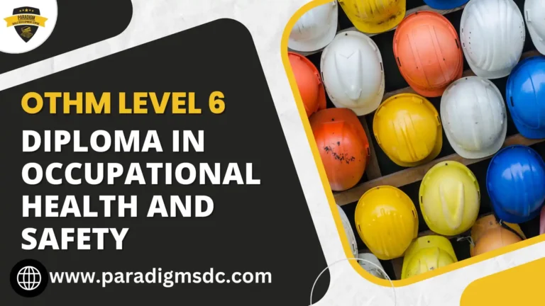 OTHM Level 6 Diploma in Occupational Health and Safety