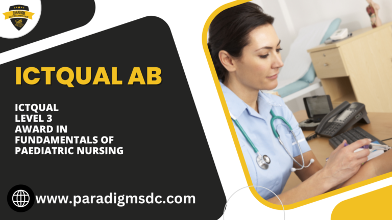 ICTQual Level 3 Award in Fundamentals of Paediatric Nursing