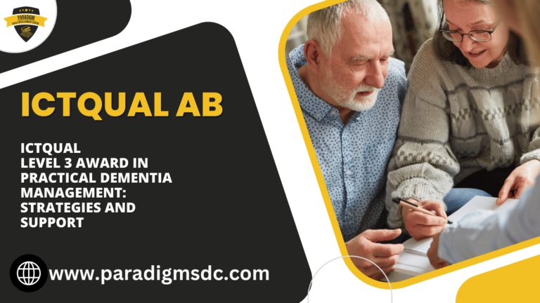 ICTQual Level 3 Award in Practical Dementia Management: Strategies and Support