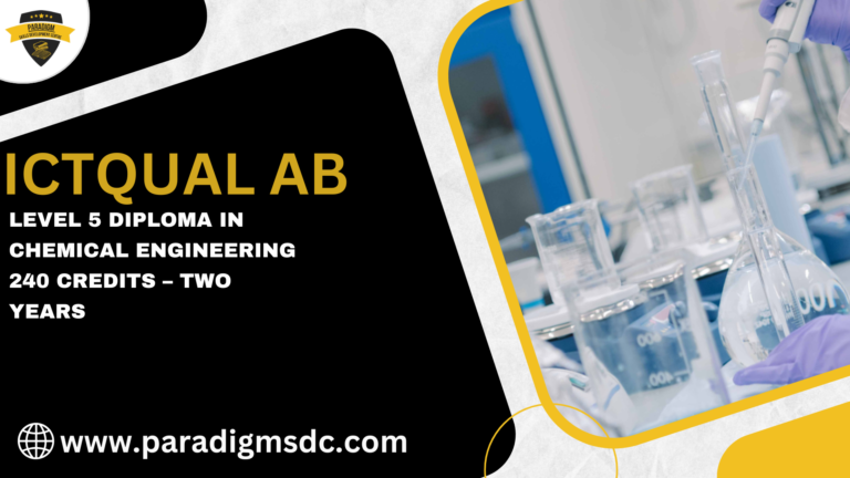 ICTQual Level 5 Diploma in Chemical Engineering 240 Credits – Two Years