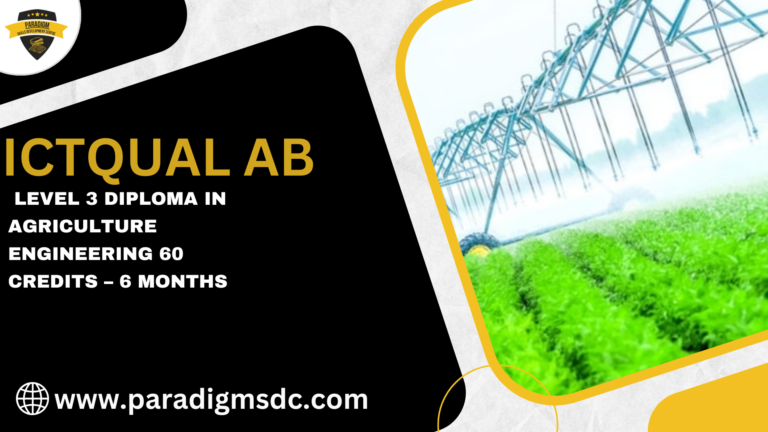 ICTQual Level 3 Diploma in Agriculture Engineering 60 Credits – 6 Months