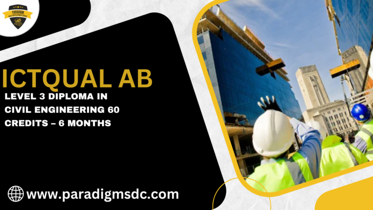 ICTQual Level 3 Diploma in Civil Engineering 60 Credits – 6 Months