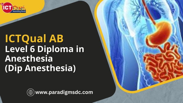 ICTQual AB Level 6 Diploma in Anesthesia (Dip Anesthesia)