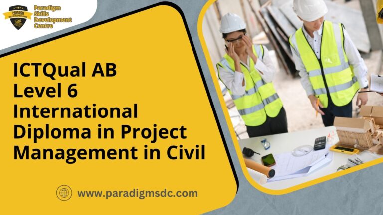 ICTQual ABLevel 6 International Diploma in Project Management in Civil