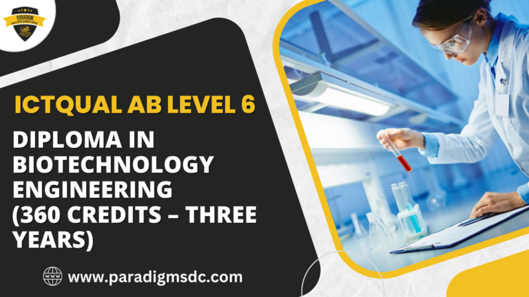 ICTQual Level 6 Diploma in Biotechnology Engineering (360 Credits – Three Years)