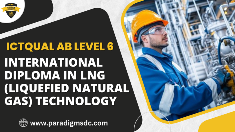 ICTQual AB Level 6 International Diploma in LNG (Liquefied Natural Gas) Technology