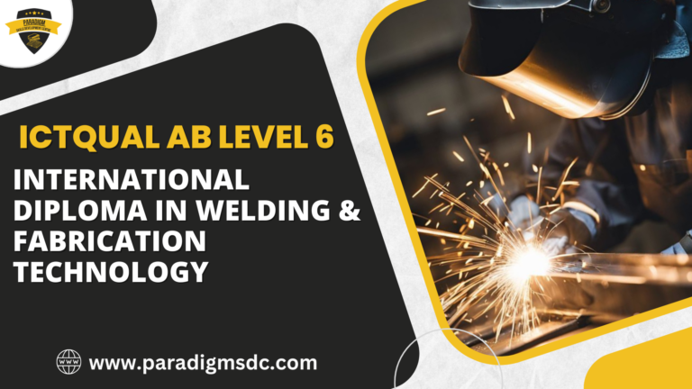 ICTQual AB Level 6 International Diploma in Welding & Fabrication Technology