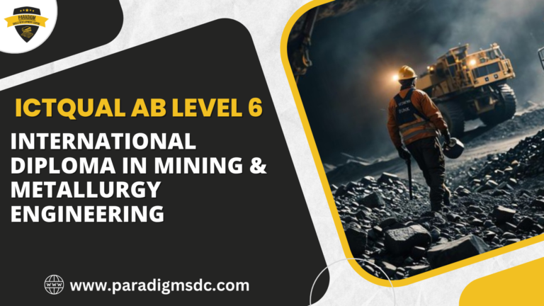 ICTQual AB Level 6 International Diploma in Mining & Metallurgy Engineering