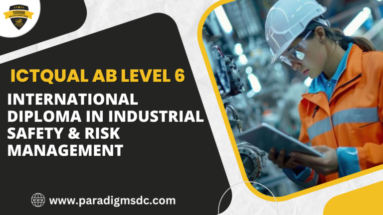 ICTQual AB Level 6 International Diploma in Industrial Safety & Risk Management