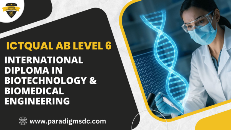 ICTQual AB Level 6 International Diploma in Biotechnology & Biomedical Engineering